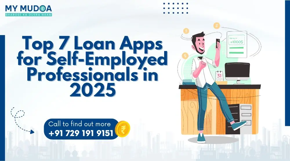 Top 7 Loan Apps for Self-Employed Professionals in 2025