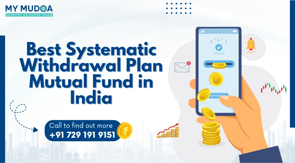 Best Systematic Withdrawal Plan Mutual Fund in India