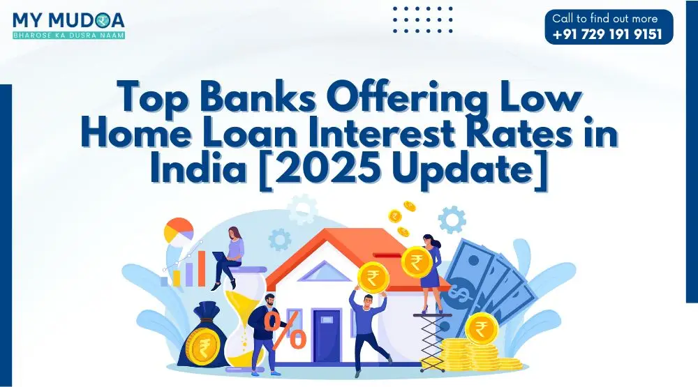 Top Banks Offering Low Home Loan Interest Rates in India [2025 Update]