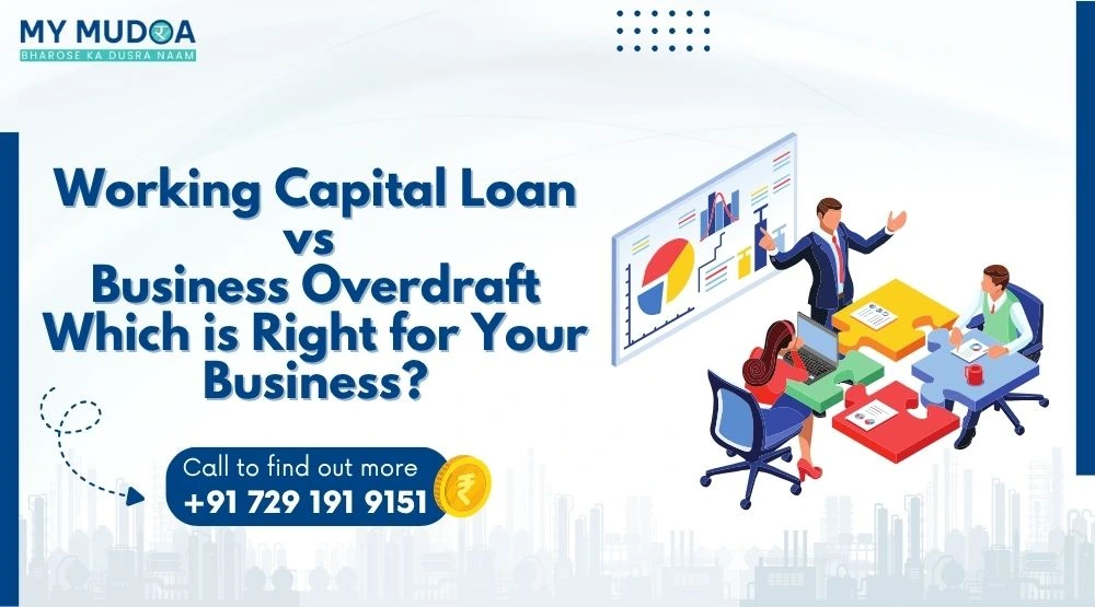 Working Capital Loan vs Business Overdraft: Which is Right for Your Business?