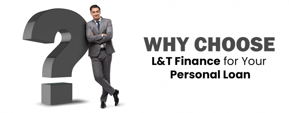 Why Choose L&T Finance for Your Personal Loan?