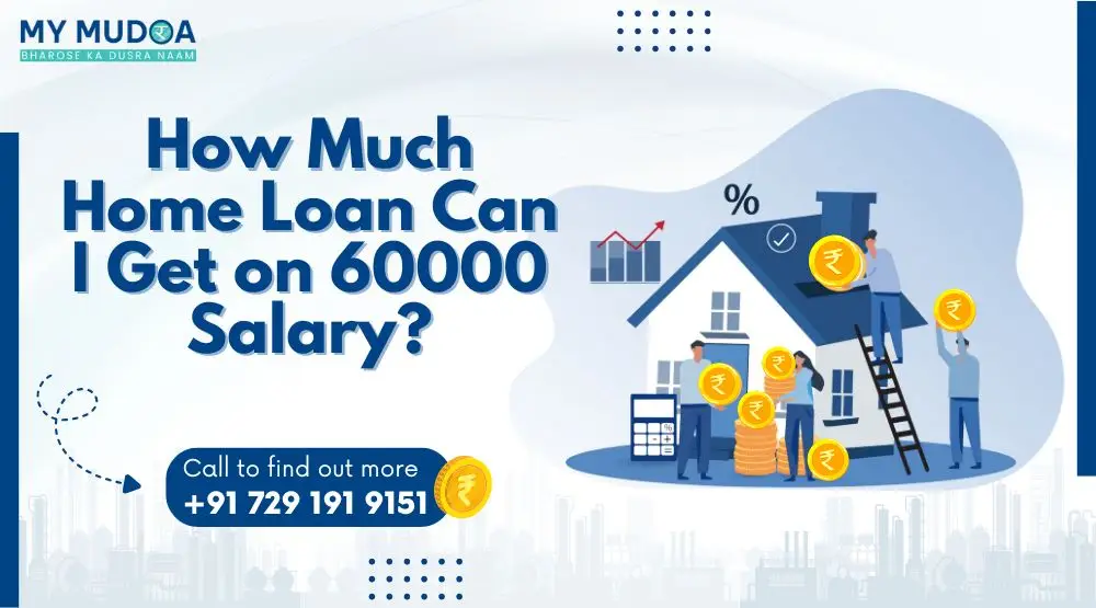 how much home loan can i get on 60000 salary